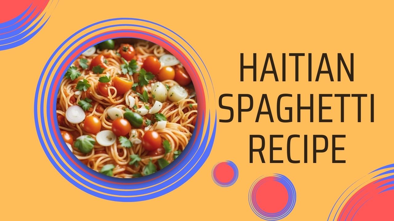 Haitian Spaghetti Recipe